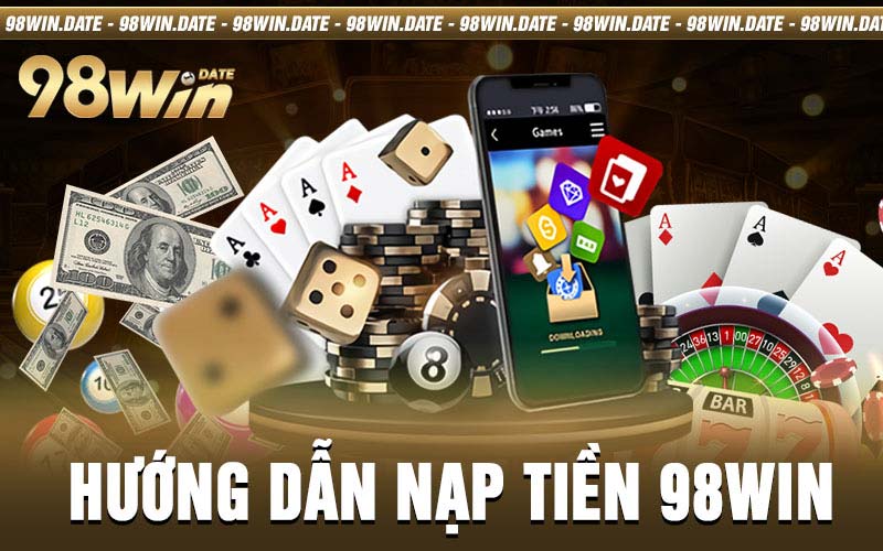 Nạp Tiền 98win